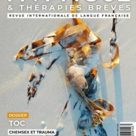 Désamorcer les traumas et se replacer dans l'existence, par la Psychothérapie du Trauma Réassociative (PTR)