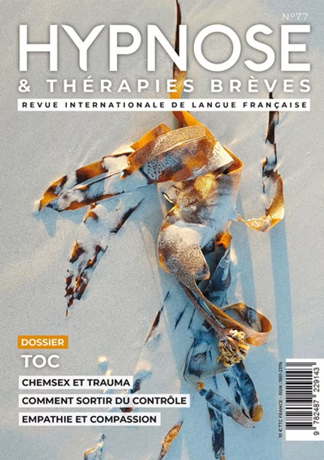 Désamorcer les traumas et se replacer dans l'existence, par la Psychothérapie du Trauma Réassociative (PTR)