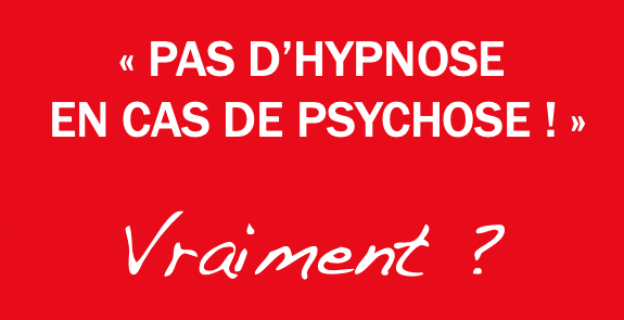 Atelier "Hypnose et spectre psychotique : usages et précautions"